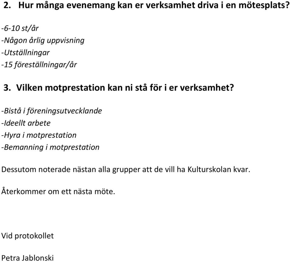 Vilken motprestation kan ni stå för i er verksamhet?