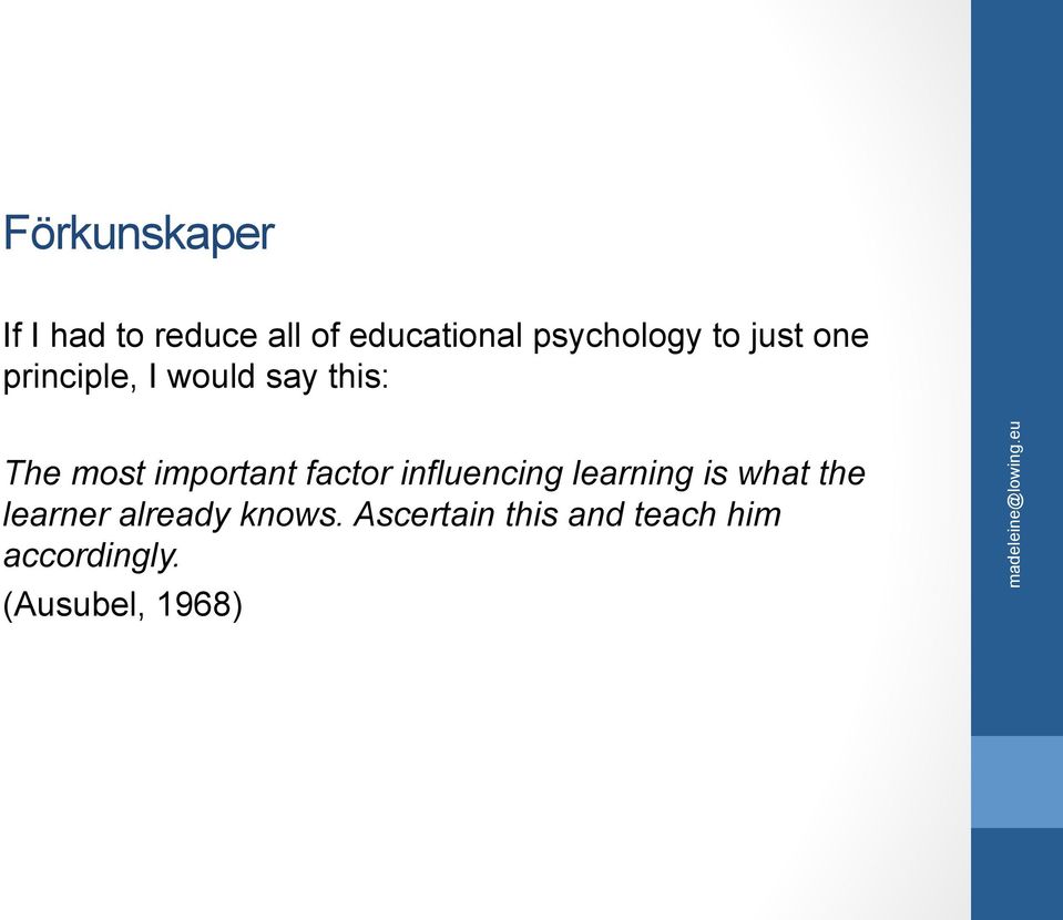 important factor influencing learning is what the learner