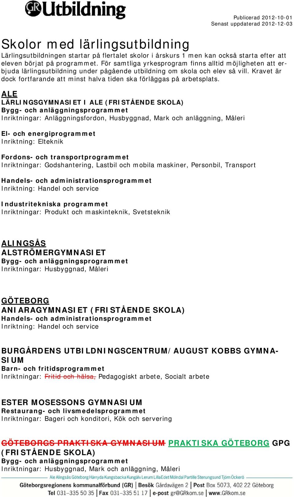 Kravet är dock fortfarande att minst halva tiden ska förläggas på arbetsplats.