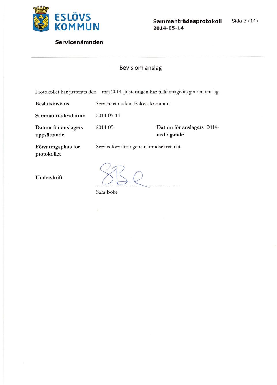 Beslutsinstans, Eslövs kommun Sammanträdesdatum Datum för anslagets 2014-05- Datum för
