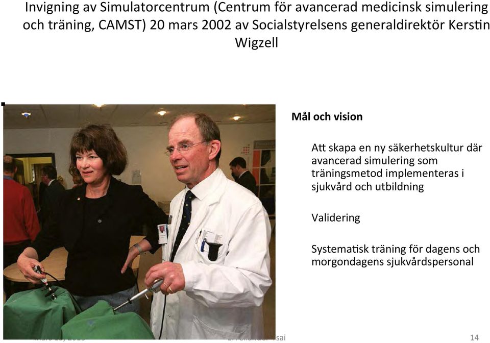 säkerhetskultur där avancerad simulering som träningsmetod implementeras i sjukvård och utbildning