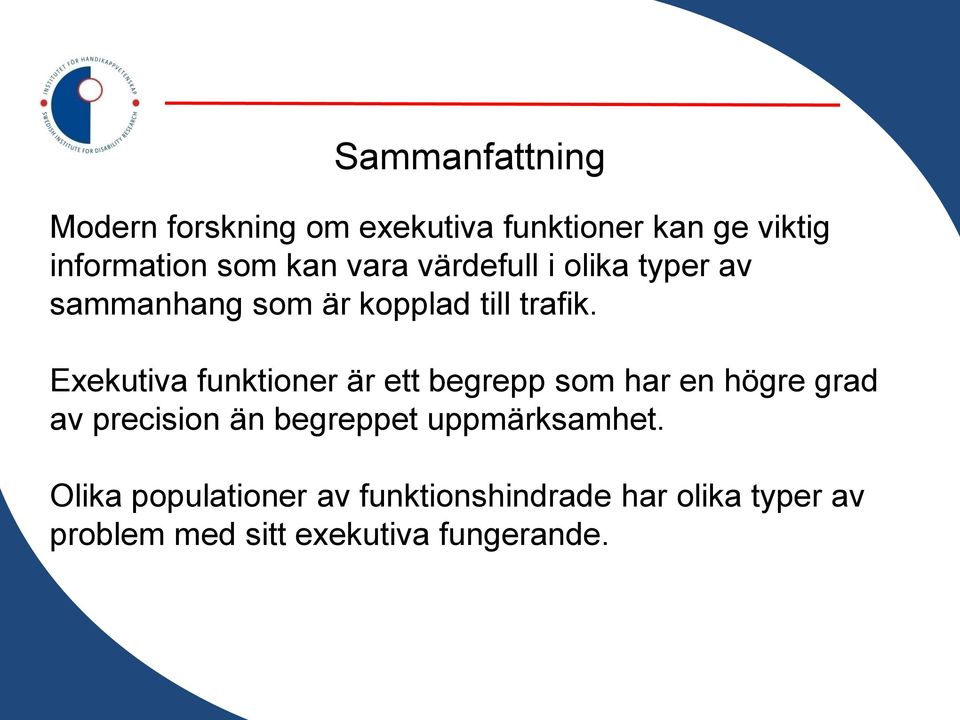 Exekutiva funktioner är ett begrepp som har en högre grad av precision än begreppet