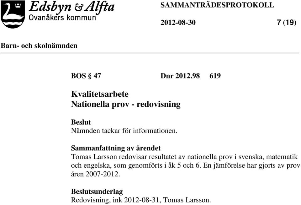 Tomas Larsson redovisar resultatet av nationella prov i svenska, matematik och