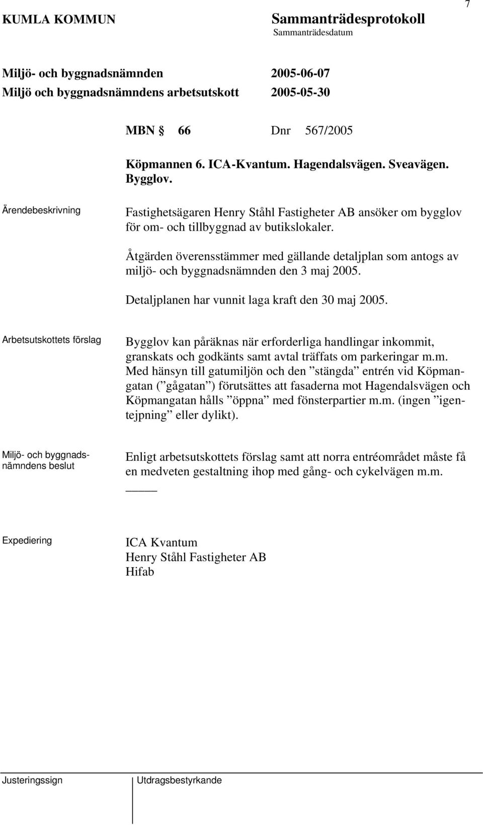 Bygglov kan påräknas när erforderliga handlingar inkomm