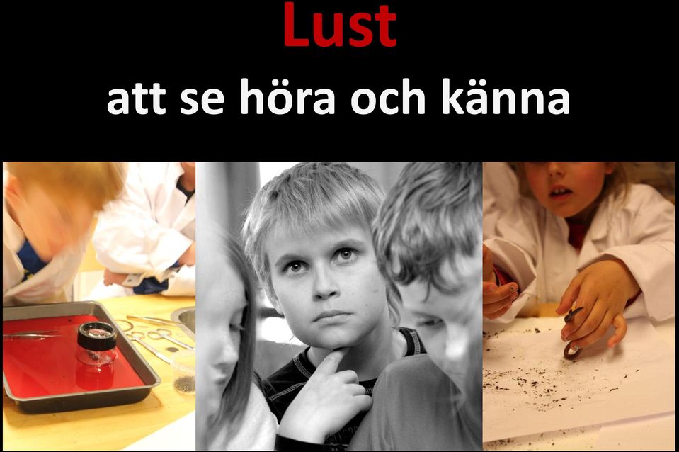 och känna