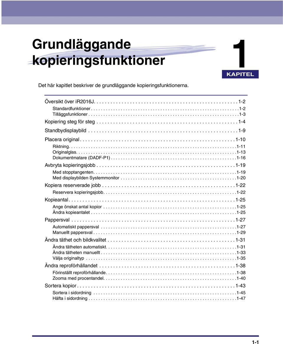 ..................................................... -9 Placera original........................................................ -0 Riktning....................................................................- Originalglas.