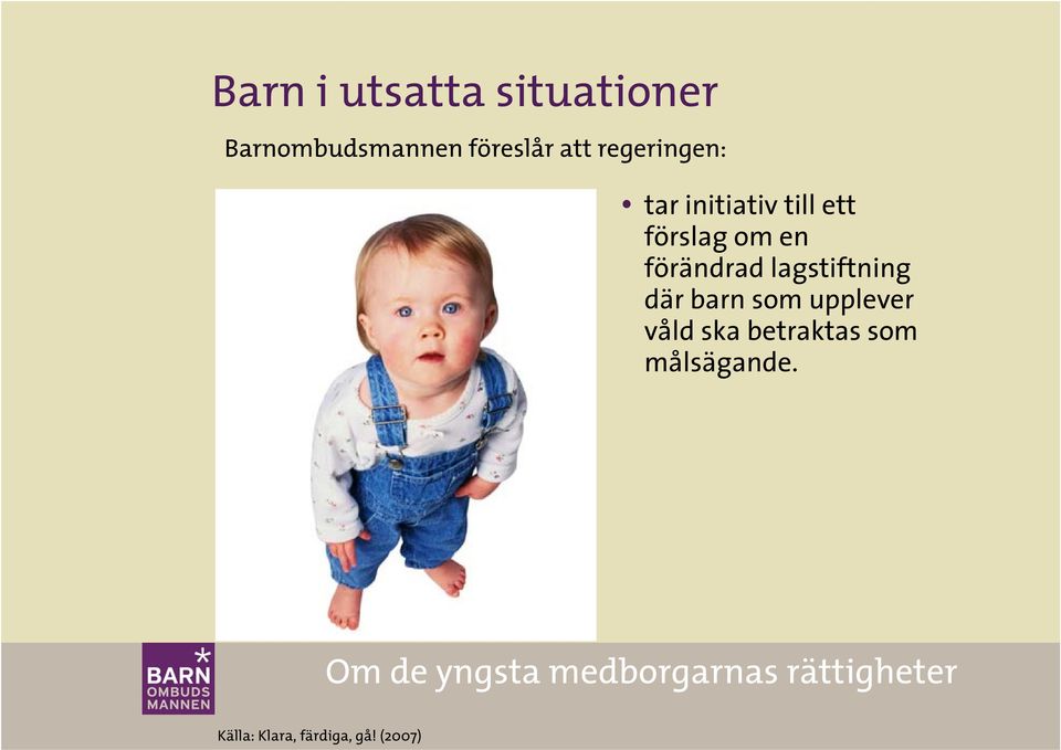 förändrad lagstiftning där barn som upplever våld ska