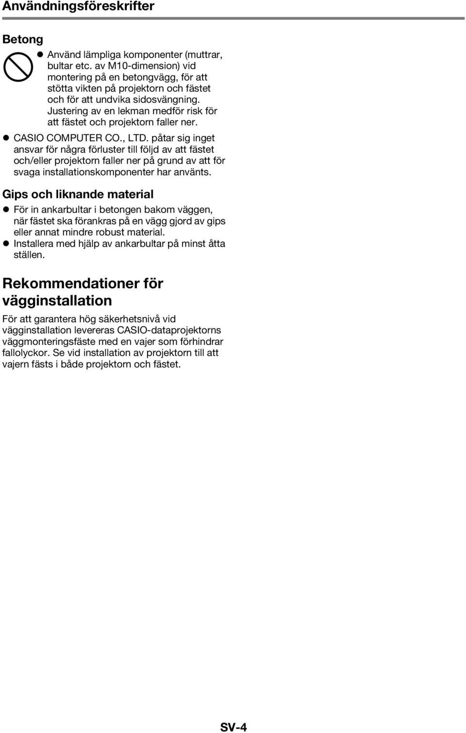 Justering av en lekman medför risk för att fästet och projektorn faller ner. - CASIO COMPUTER CO., LTD.
