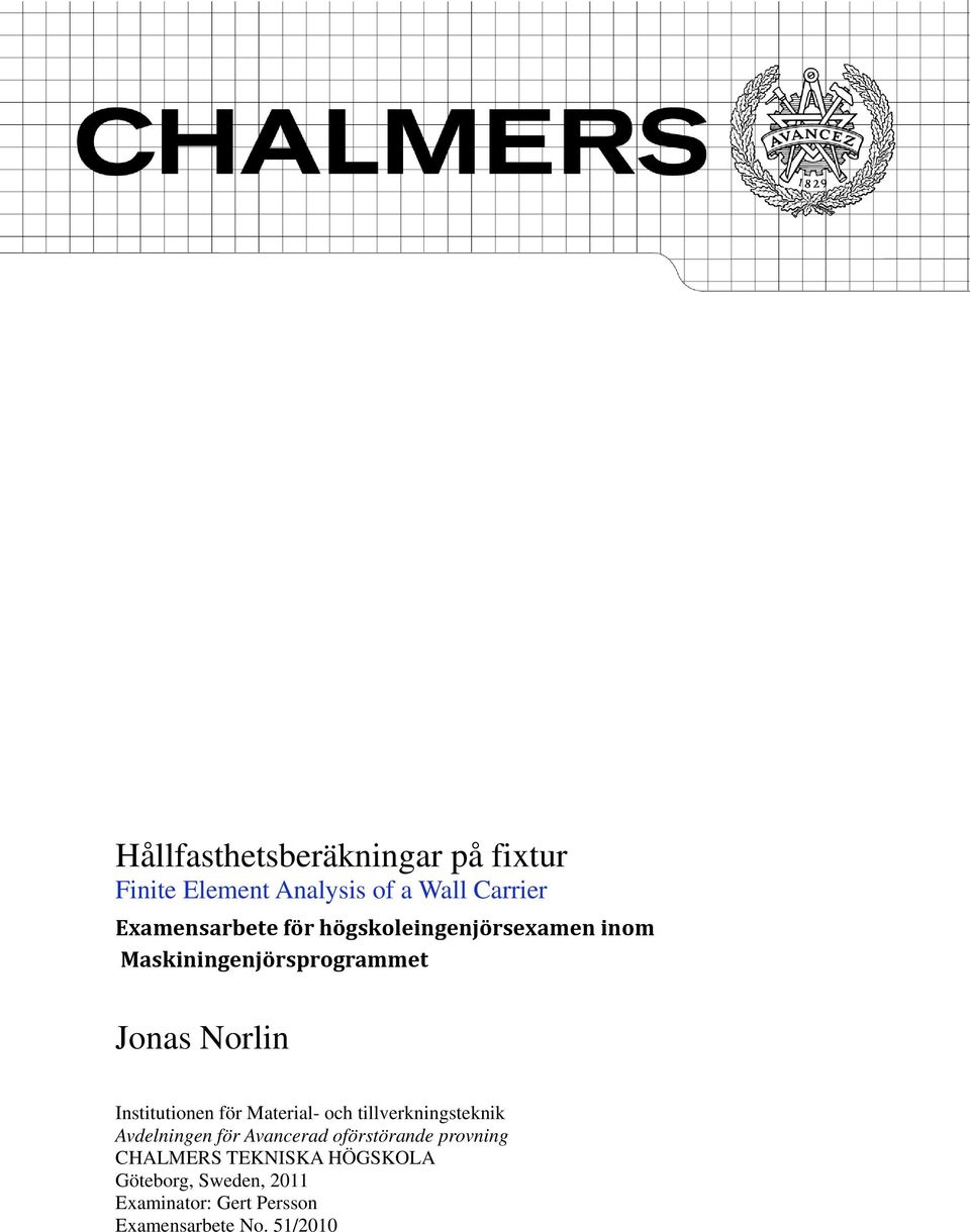 Material- och tillverkningsteknik Avdelningen för Avancerad oförstörande provning CHALMERS