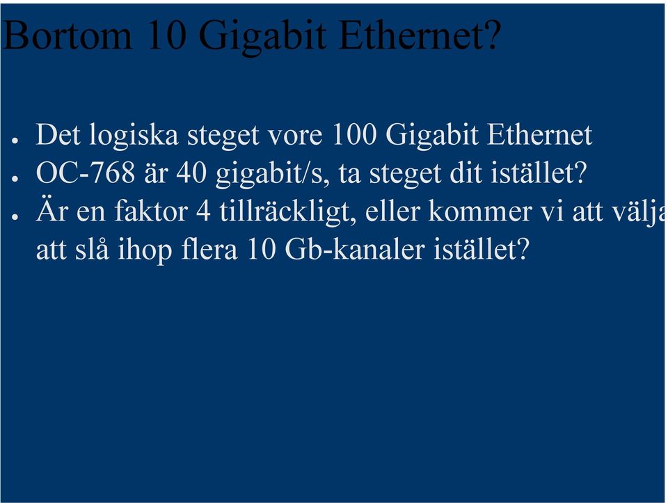 40 gigabit/s, ta steget dit istället?