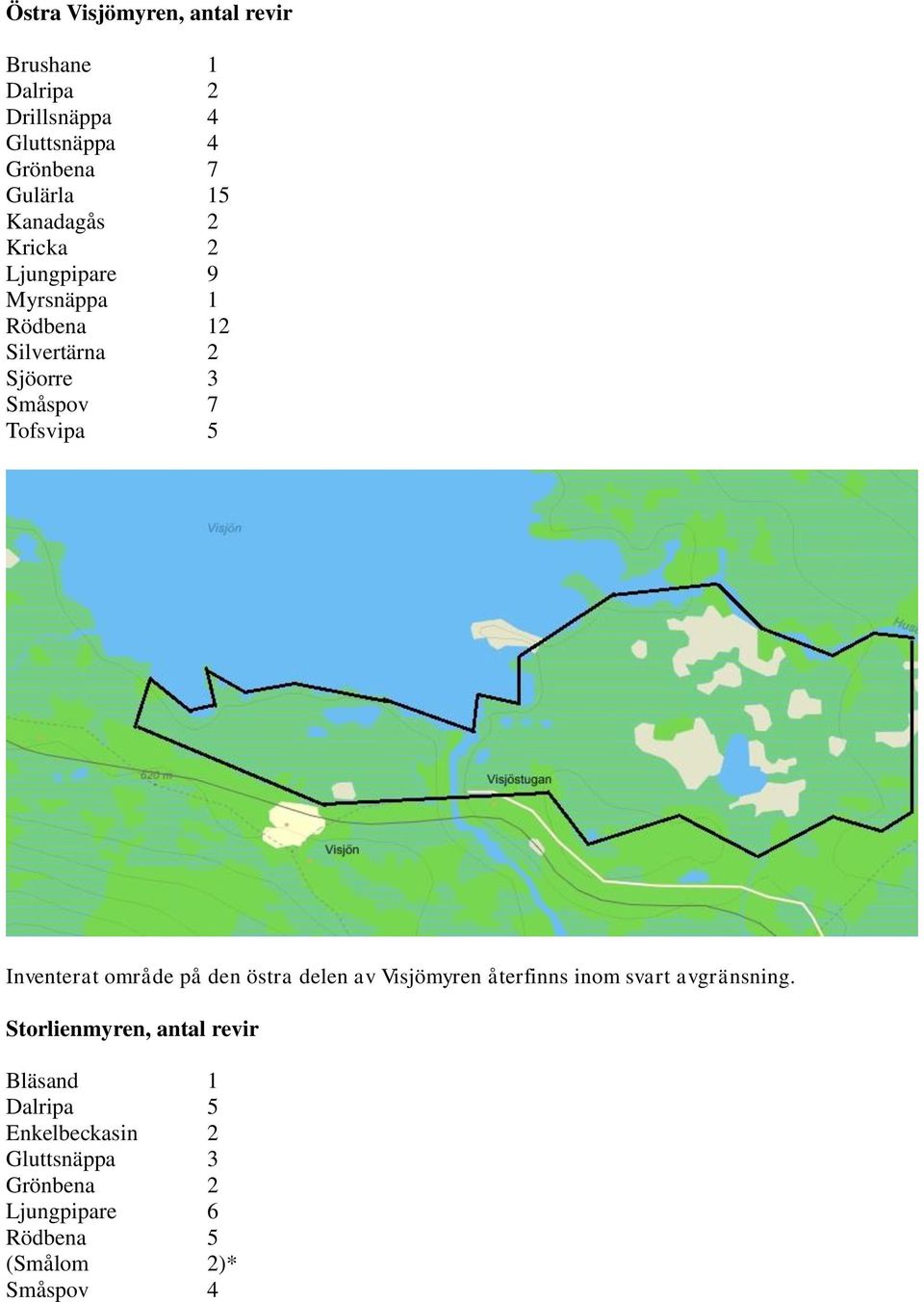 Inventerat område på den östra delen av Visjömyren återfinns inom svart avgränsning.