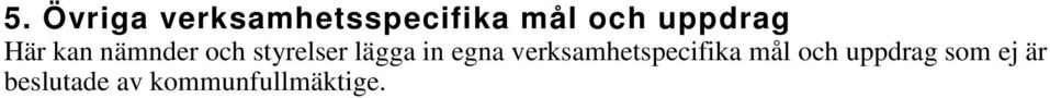 lägga in egna verksamhetspecifika mål och