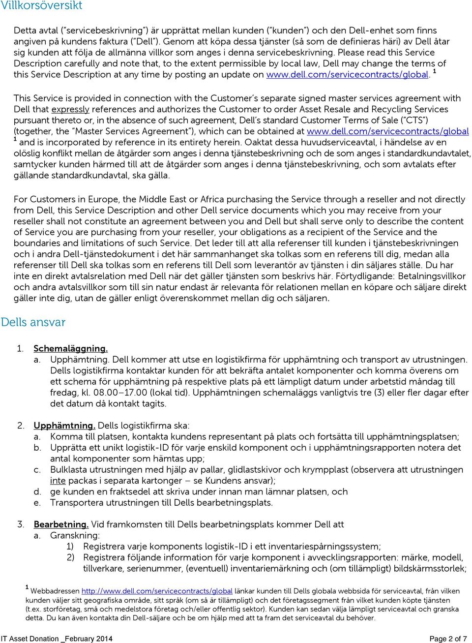 Please read this Service Description carefully and note that, to the extent permissible by local law, Dell may change the terms of this Service Description at any time by posting an update on www.