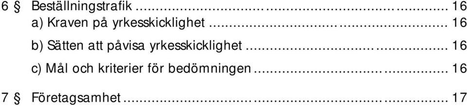 .. 16 b) Sätten att påvisa yrkesskicklighet.