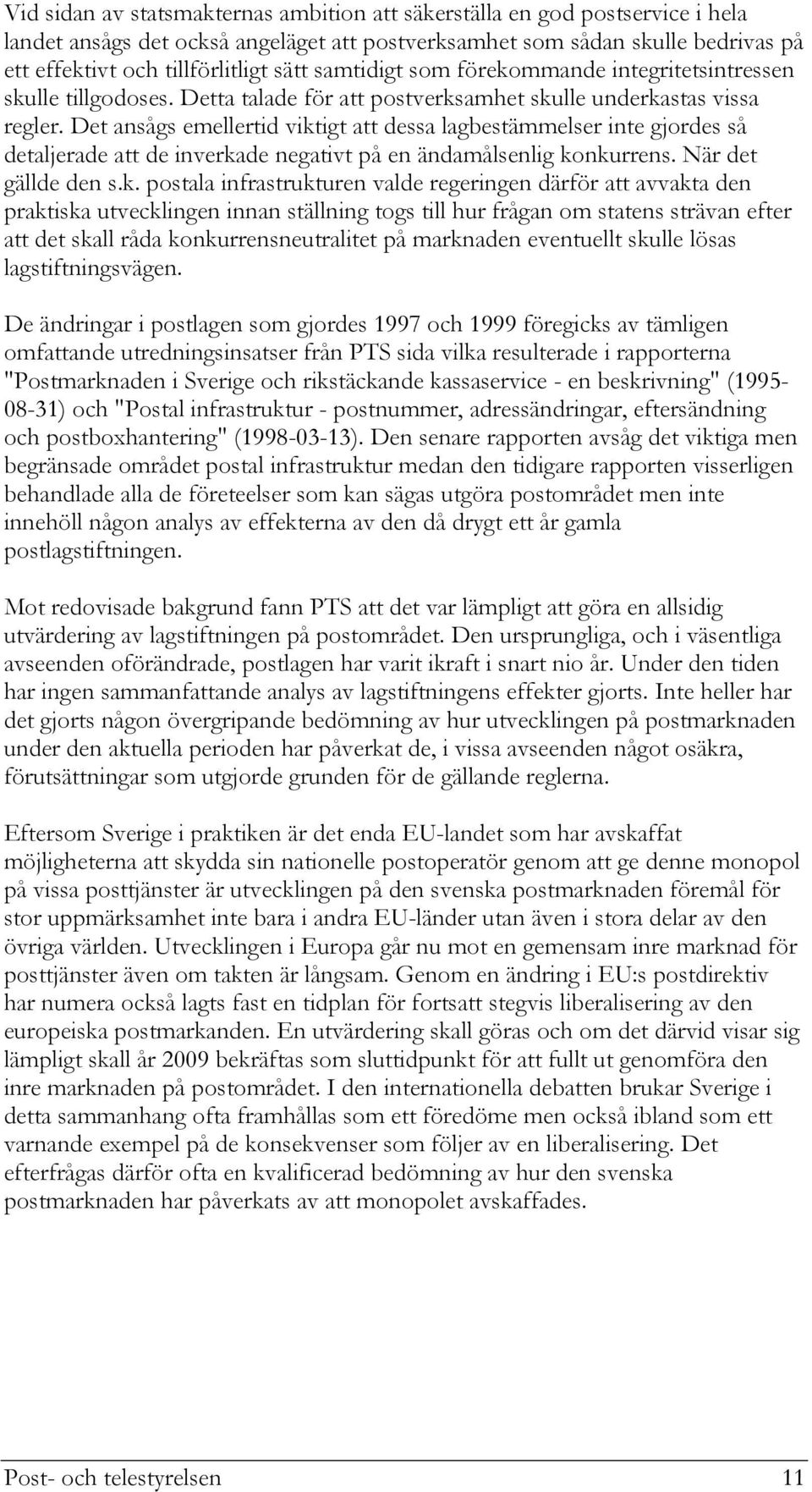 Det ansågs emellertid vikt