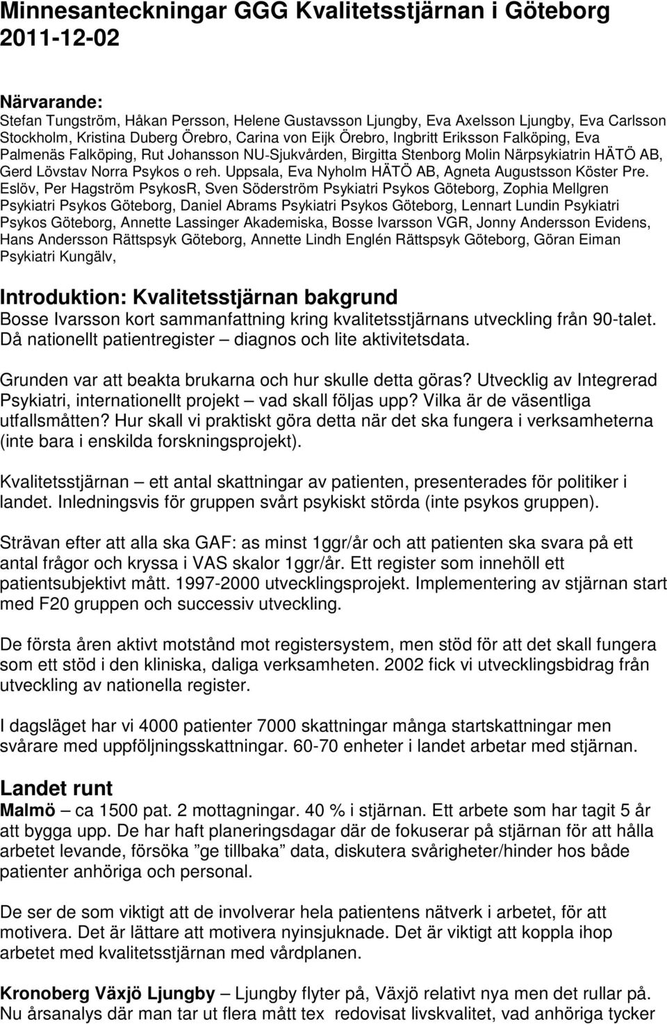 Uppsala, Eva Nyholm HÄTÖ AB, Agneta Augustsson Köster Pre.