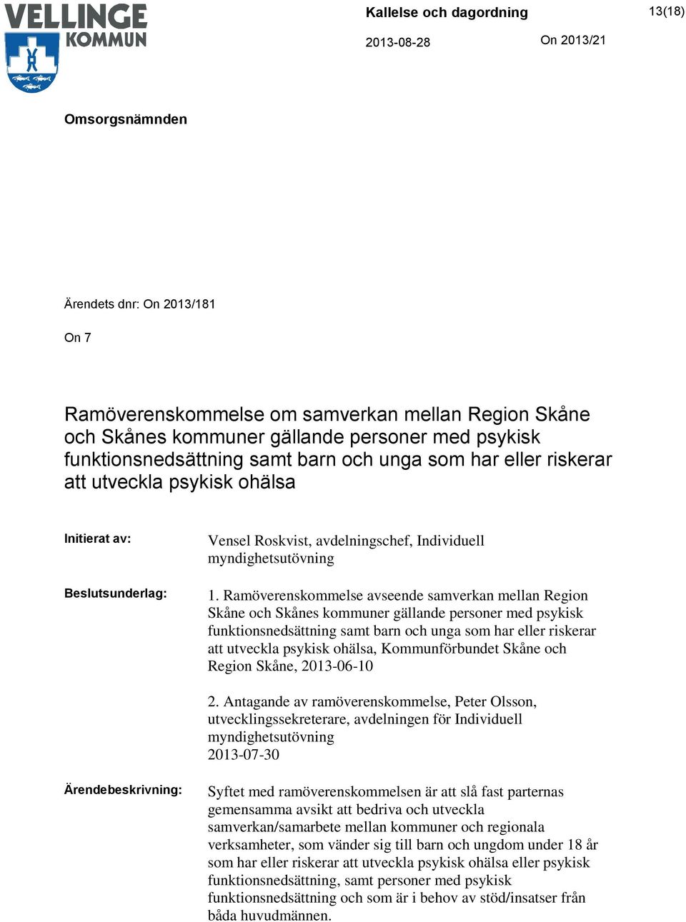 Ramöverenskommelse avseende samverkan mellan Region Skåne och Skånes kommuner gällande personer med psykisk funktionsnedsättning samt barn och unga som har eller riskerar att utveckla psykisk ohälsa,