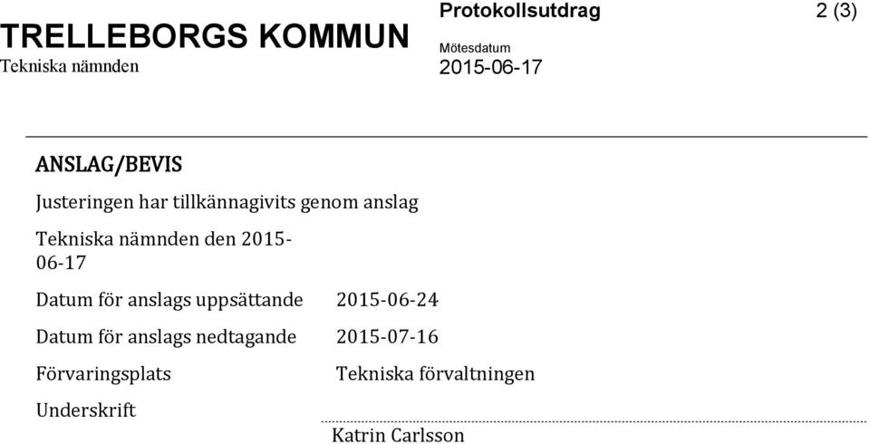 nämnden den 2015-06-17 Datum för anslags uppsättande 2015-06-24 Datum för