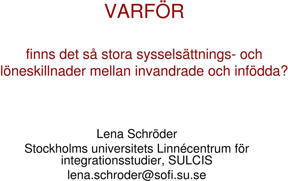 Lena Schröder Stockholms universitets