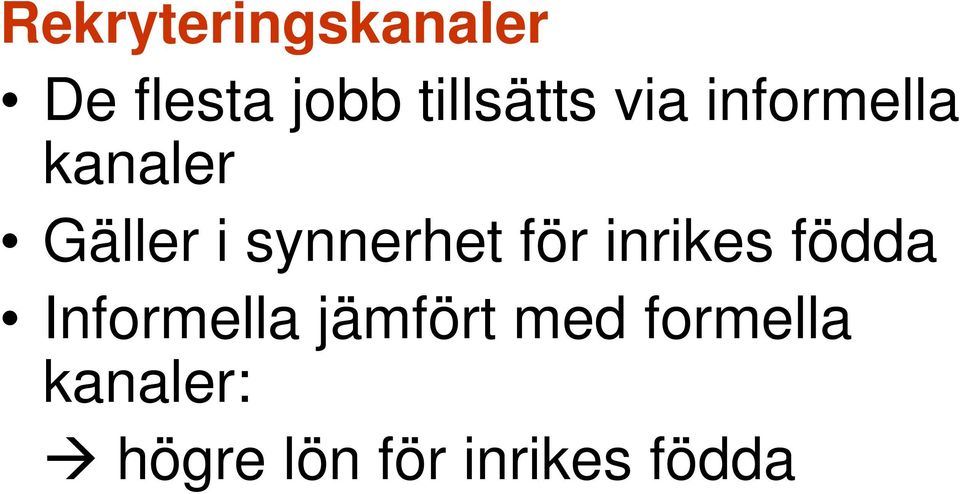 synnerhet för inrikes födda Informella