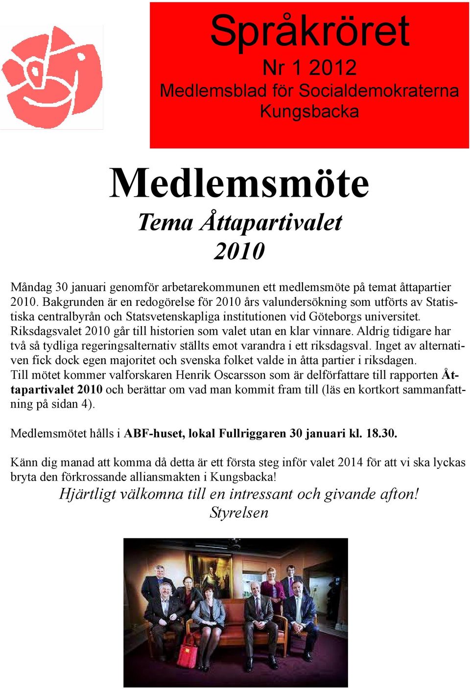 Riksdagsvalet 2010 går till historien som valet utan en klar vinnare. Aldrig tidigare har två så tydliga regeringsalternativ ställts emot varandra i ett riksdagsval.