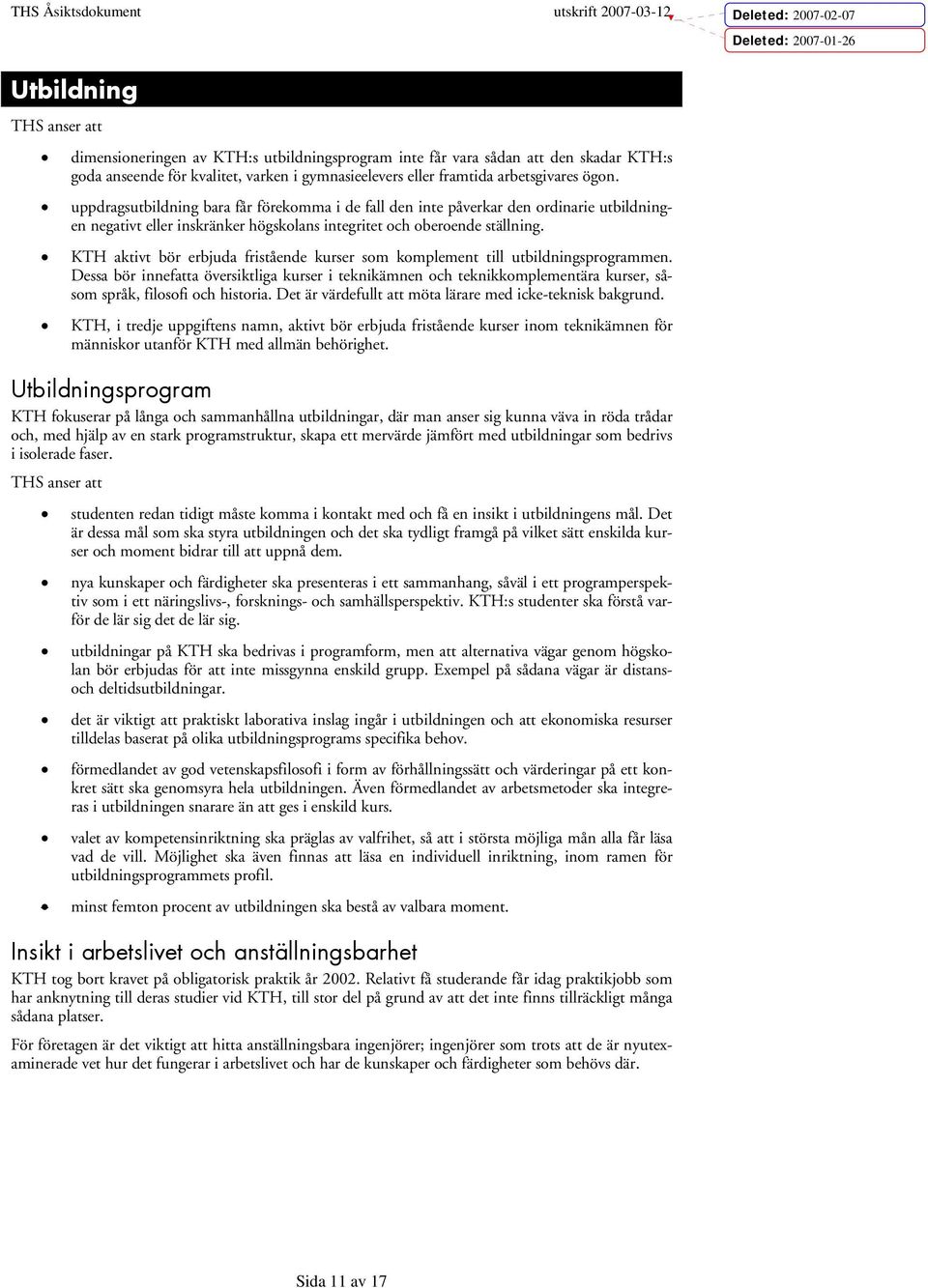 KTH aktivt bör erbjuda fristående kurser som komplement till utbildningsprogrammen.