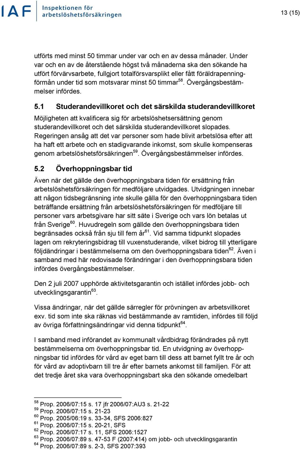 58. Övergångsbestämmelser infördes. 5.