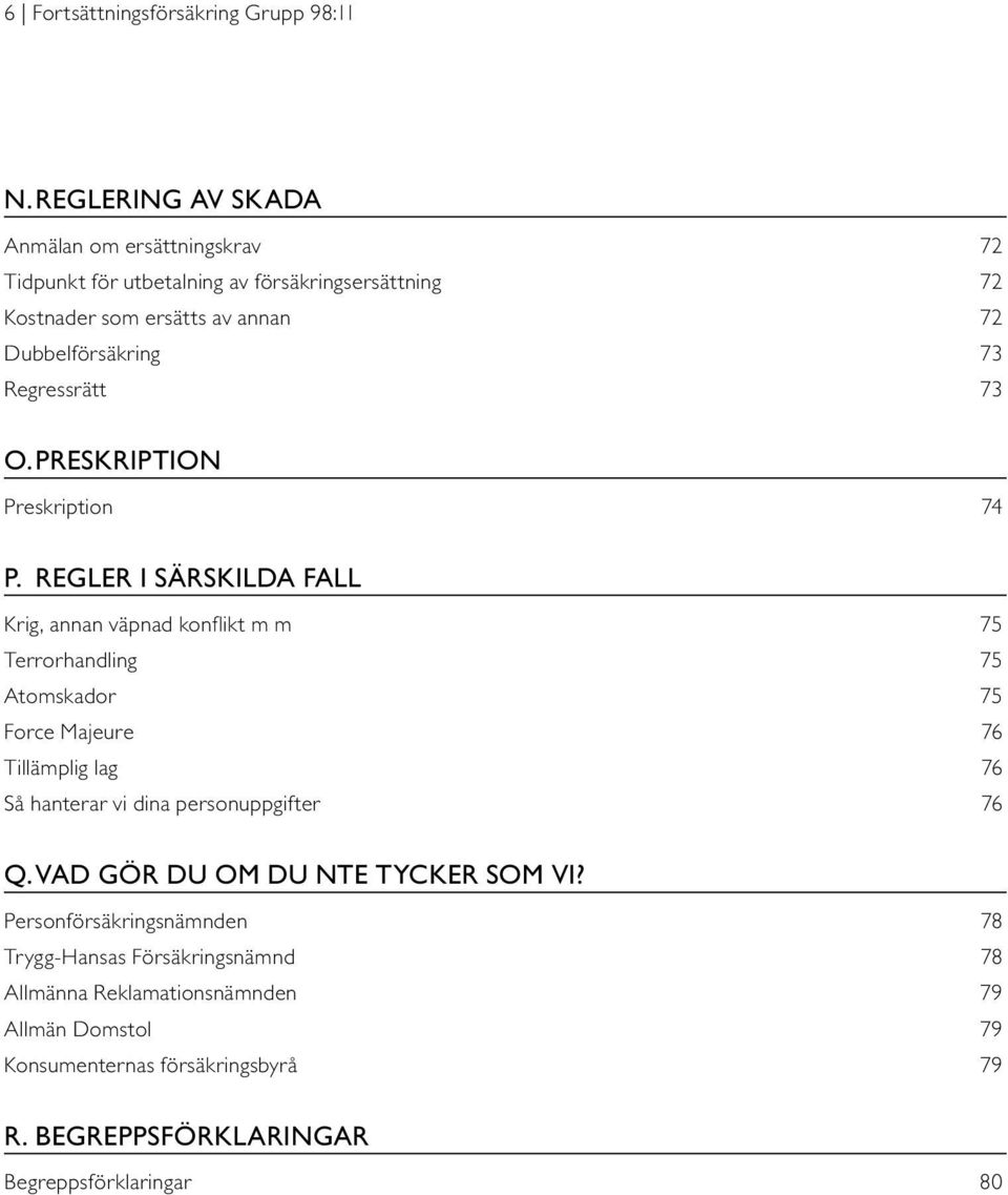 Regressrätt 73 O. PRESKRIPTION Preskription 74 P.