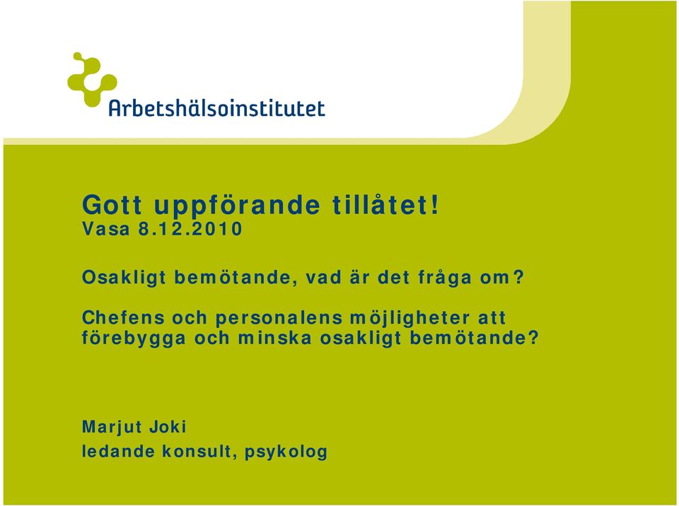 Chefens och personalens möjligheter att förebygga