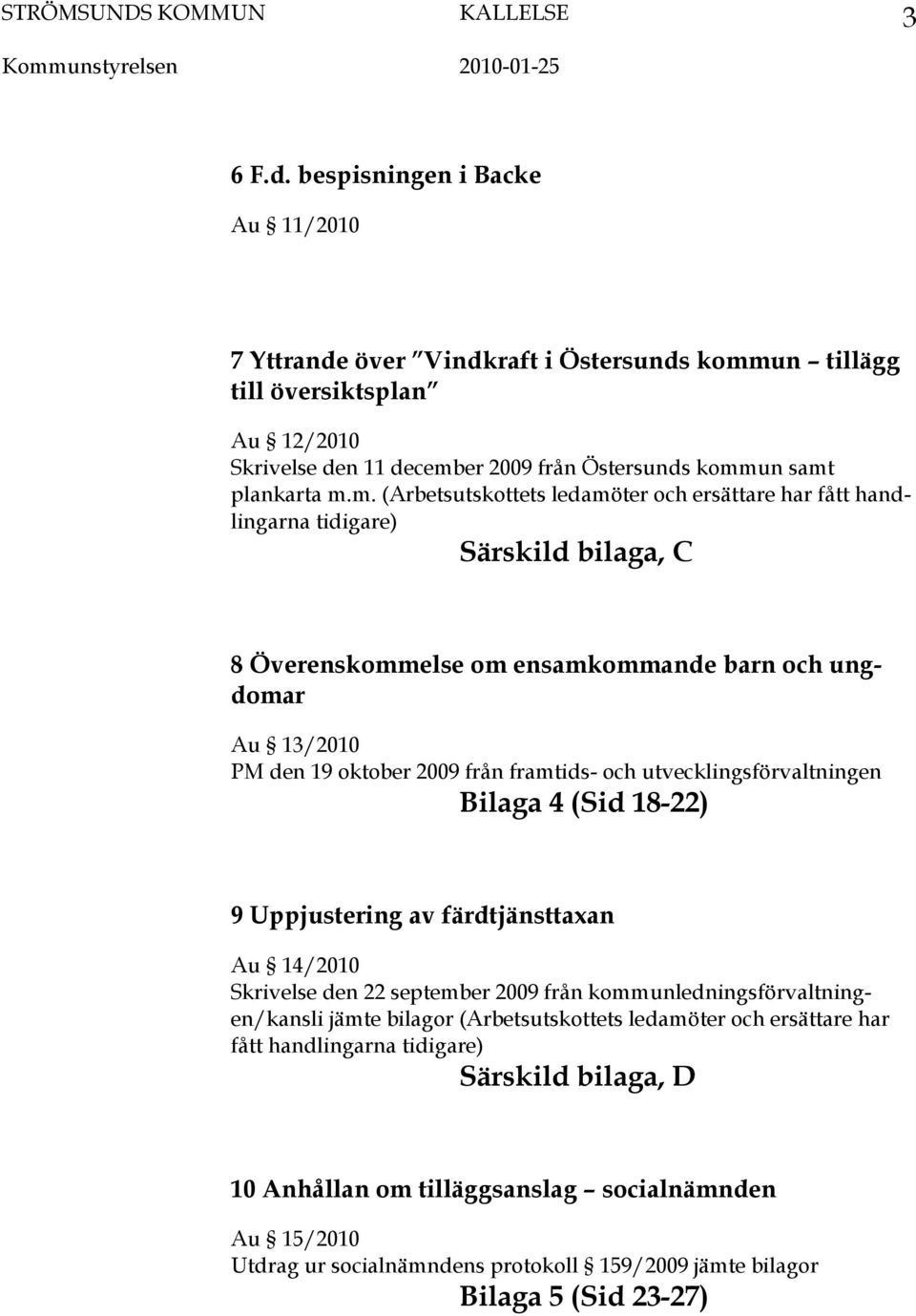 un tillägg till översiktsplan Au 12/2010 Skrivelse den 11 decemb