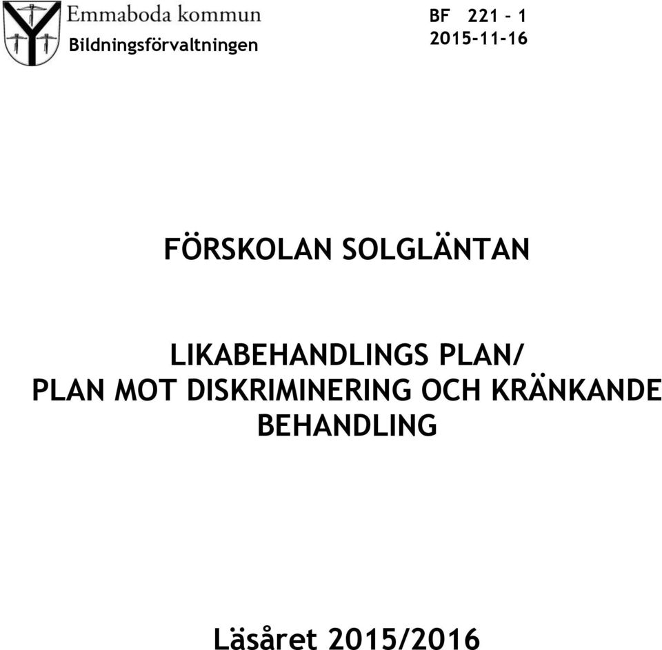 LIKABEHANDLINGS PLAN/ PLAN MOT