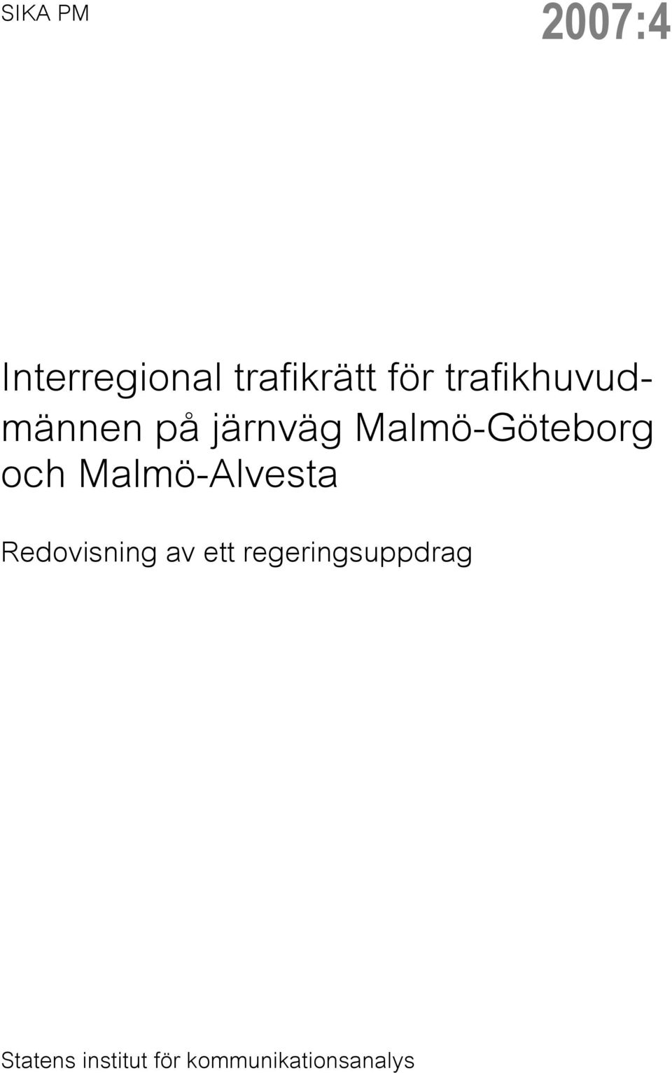 och Malmö-Alvesta Redovisning av ett