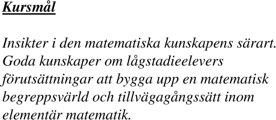 Goda kunskaper om lågstadieelevers
