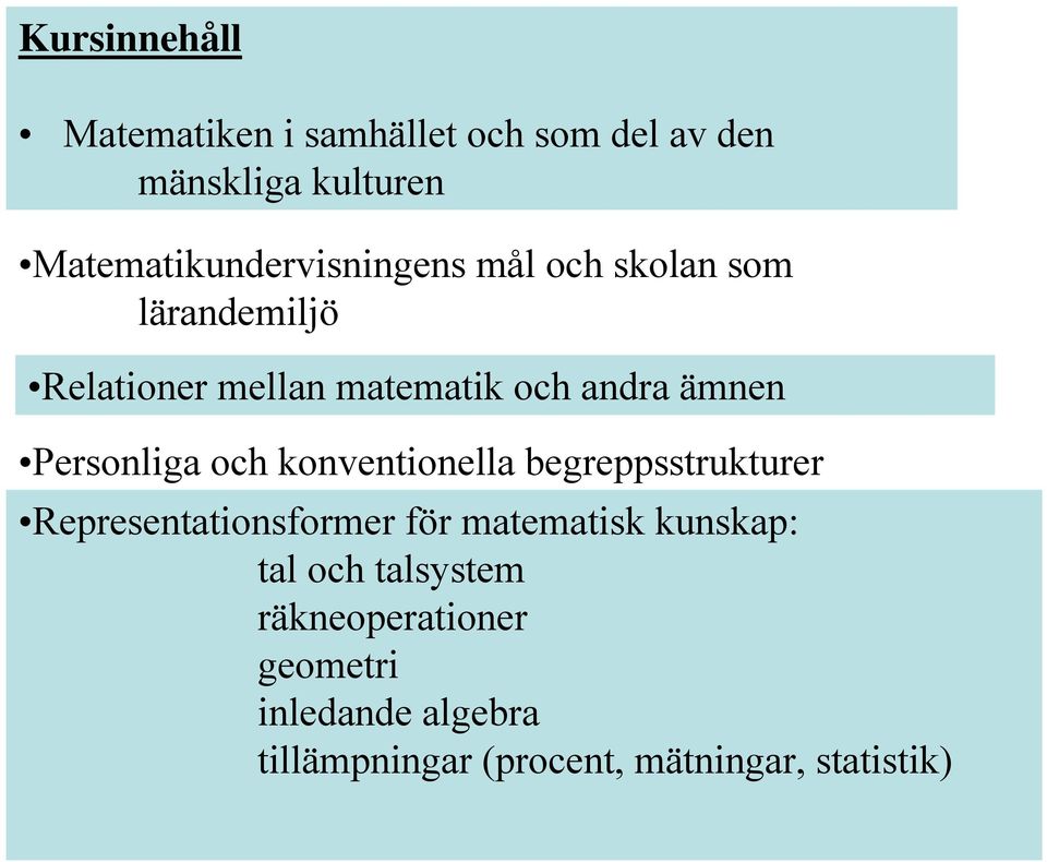ämnen Personliga och konventionella begreppsstrukturer Representationsformer för matematisk