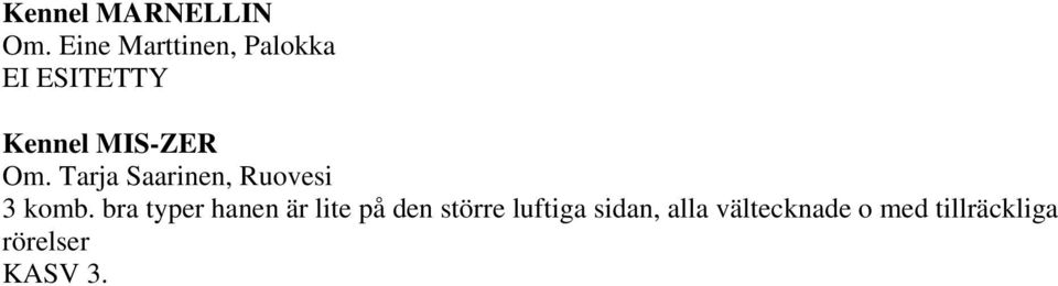 Tarja Saarinen, Ruovesi 3 komb.
