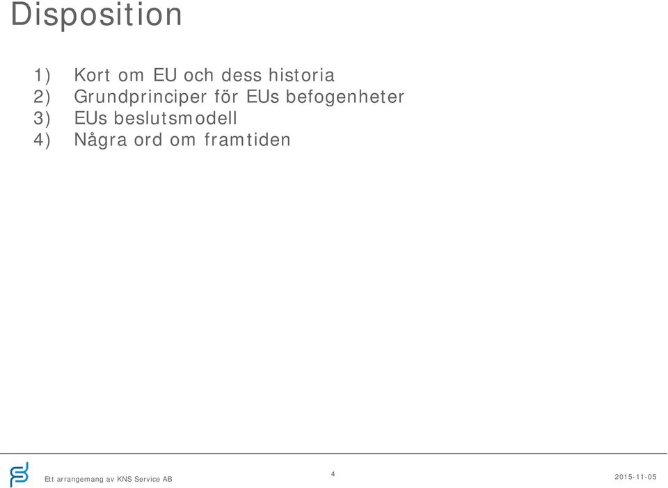 för EUs befogenheter 3) EUs