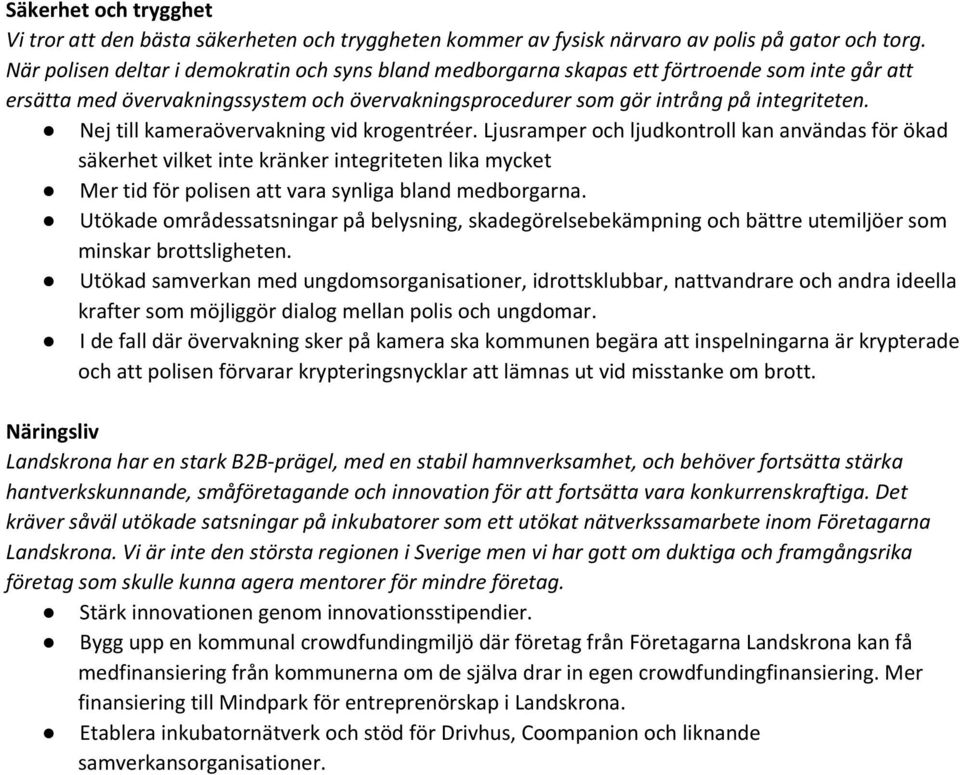 Nej till kameraövervakning vid krogentréer.