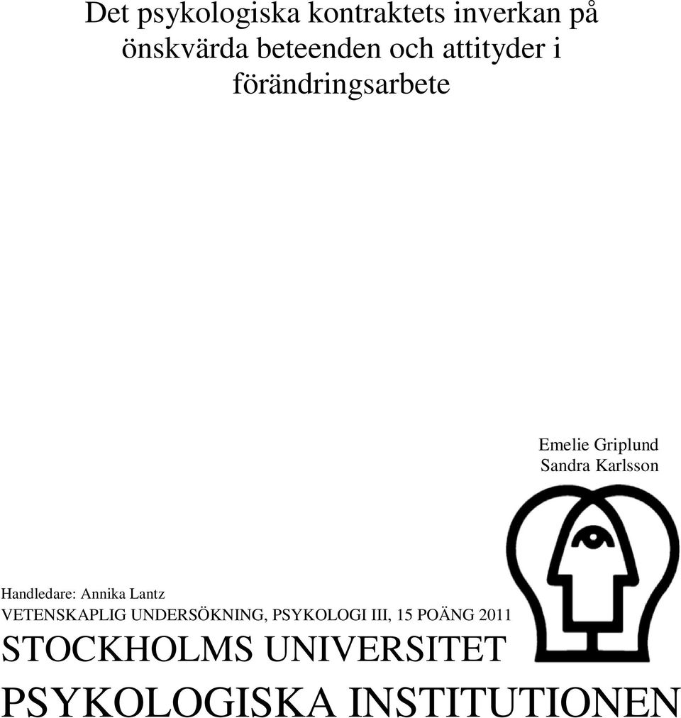 Handledare: Annika Lantz VETENSKAPLIG UNDERSÖKNING, PSYKOLOGI