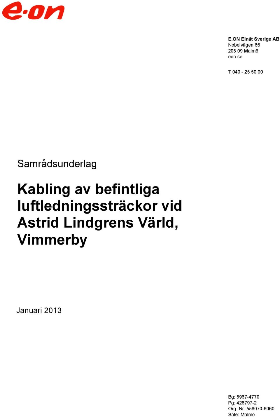 luftledningssträckor vid Astrid Lindgrens Värld, Vimmerby