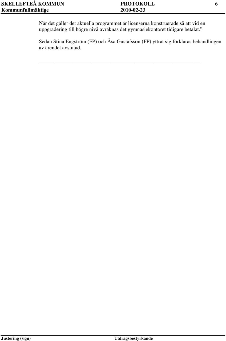 avräknas det gymnasiekontoret tidigare betalat.