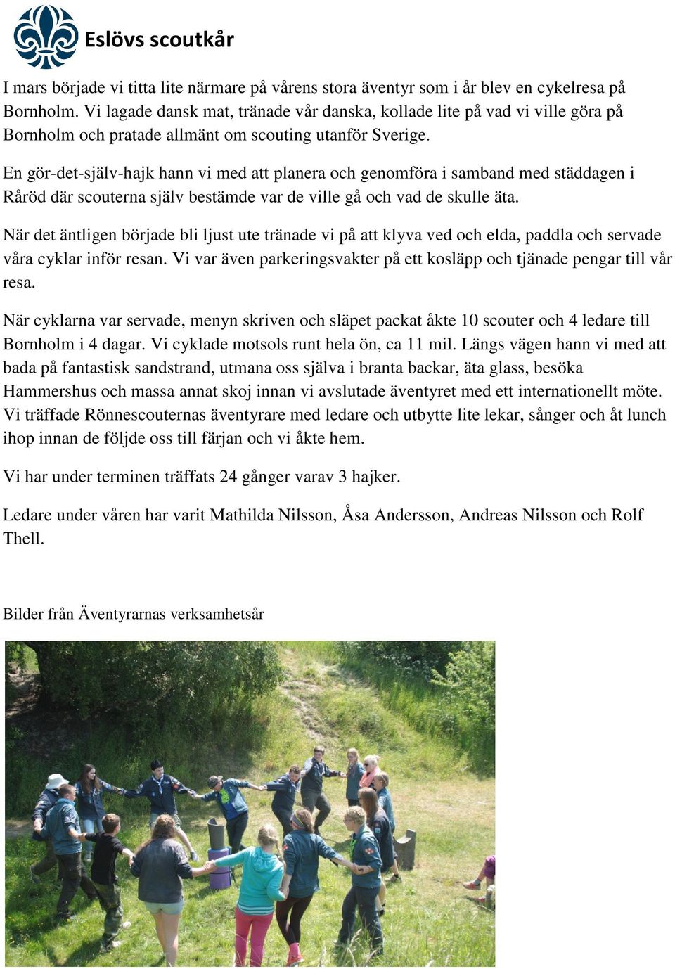 En gör-det-själv-hajk hann vi med att planera och genomföra i samband med städdagen i Råröd där scouterna själv bestämde var de ville gå och vad de skulle äta.