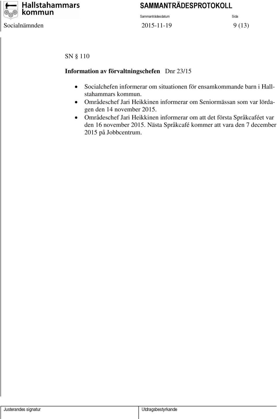 Områdeschef Jari Heikkinen informerar om Seniormässan som var lördagen den 14 november 2015.