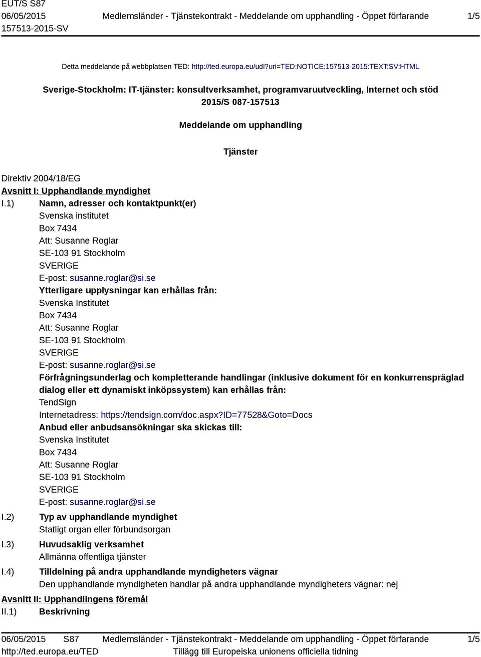 2004/18/EG Avsnitt I: Upphandlande myndighet I.