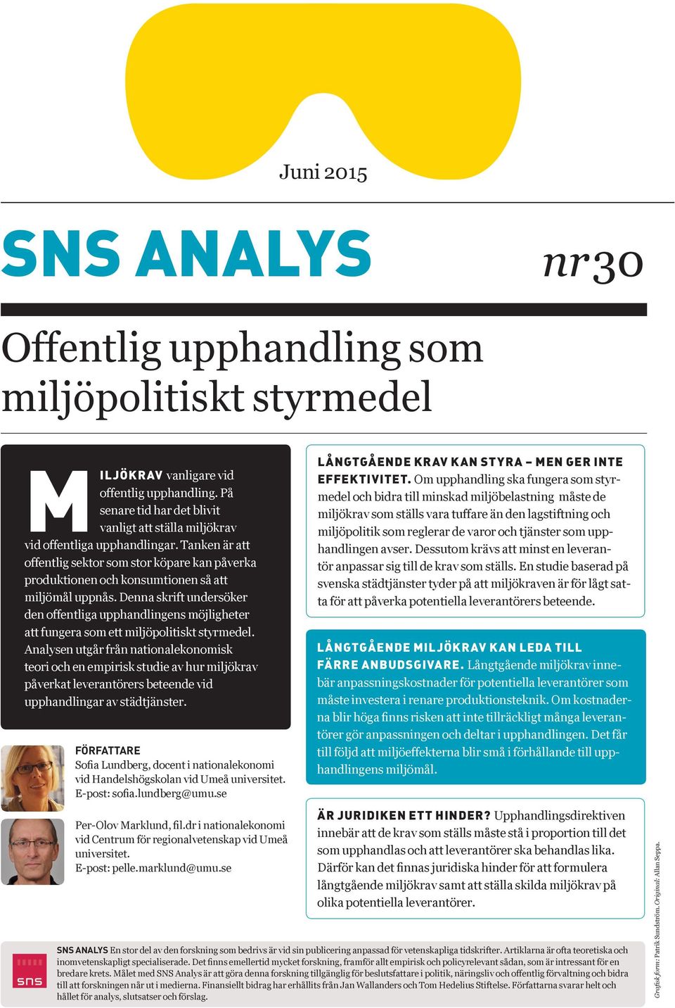 Denna skrift undersöker den offentliga upphandlingens möjligheter att fungera som ett miljöpolitiskt styrmedel.
