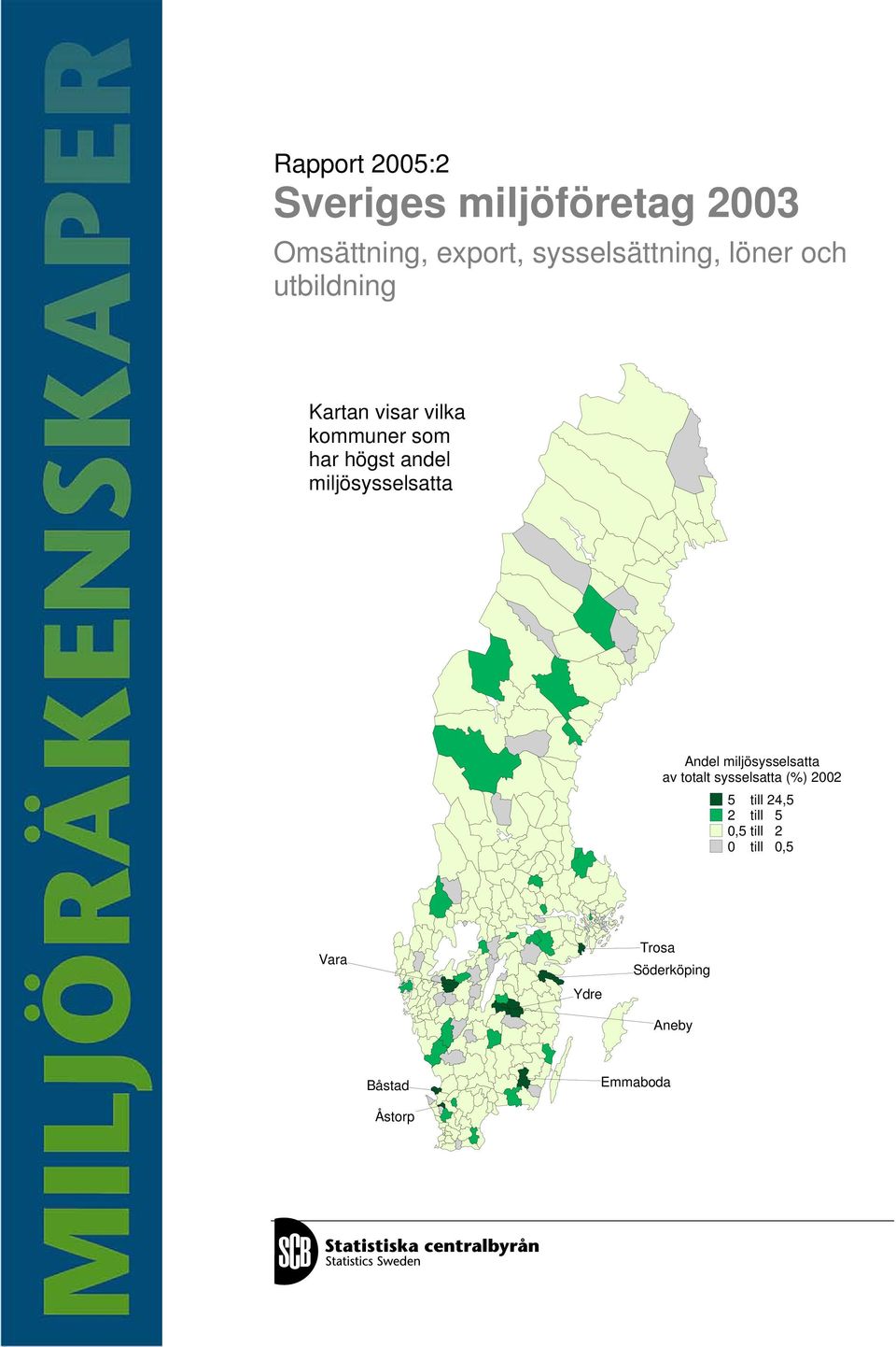 miljösysselsatta Andel miljösysselsatta av totalt sysselsatta (%) 2002 5 till