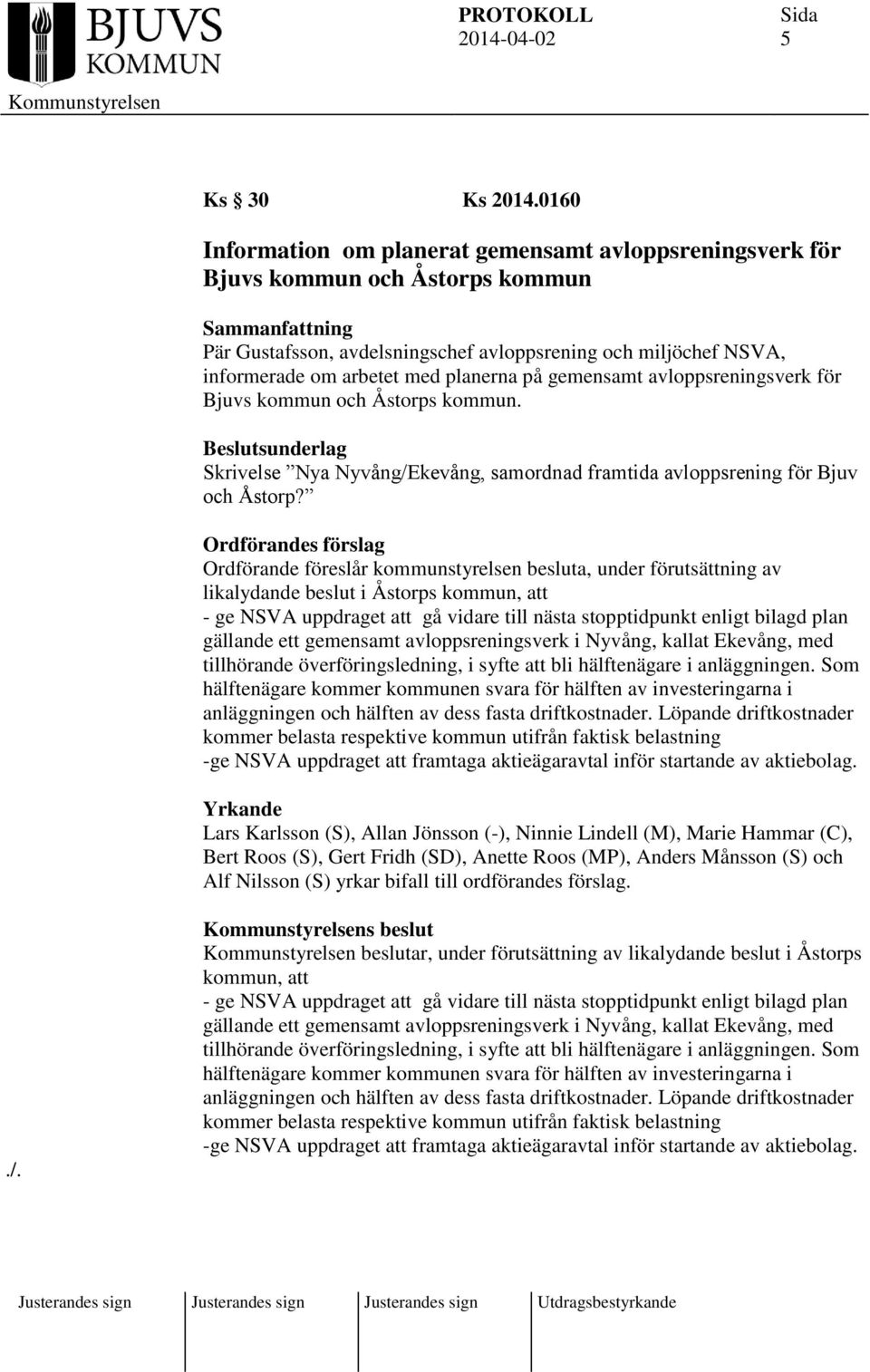 med planerna på gemensamt avloppsreningsverk för Bjuvs kommun och Åstorps kommun. Beslutsunderlag Skrivelse Nya Nyvång/Ekevång, samordnad framtida avloppsrening för Bjuv och Åstorp?