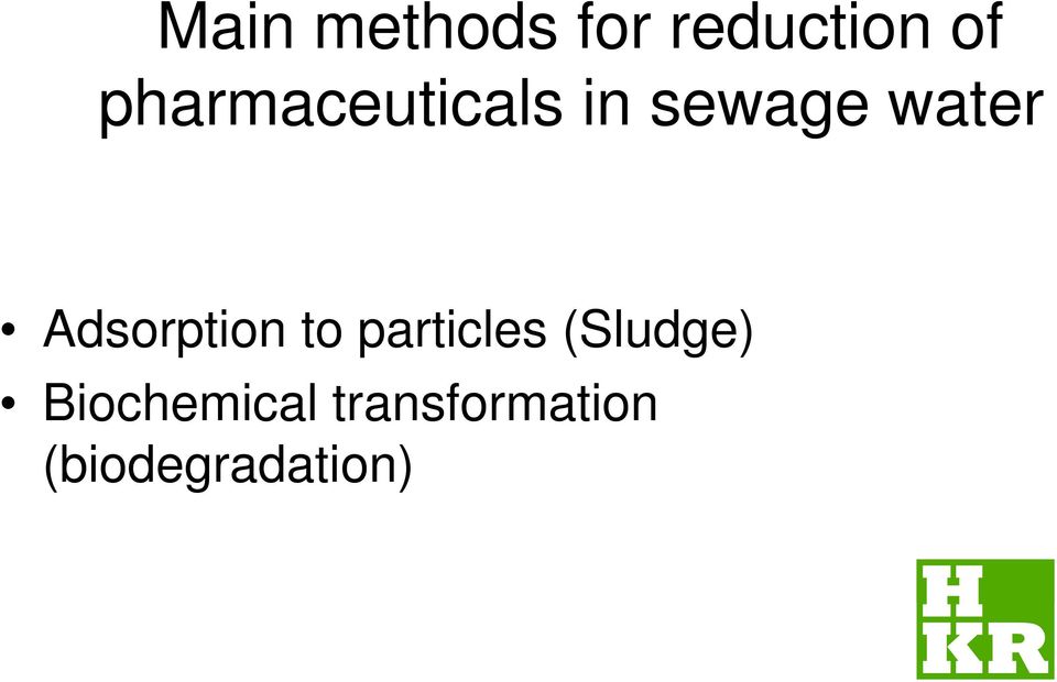 Adsorption to particles (Sludge)