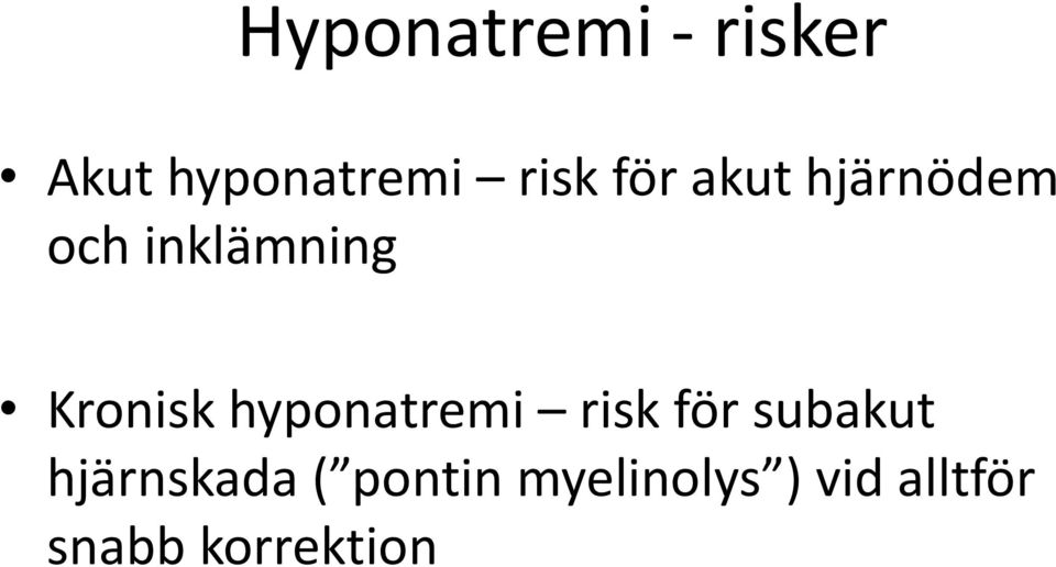 hyponatremi risk för subakut hjärnskada (