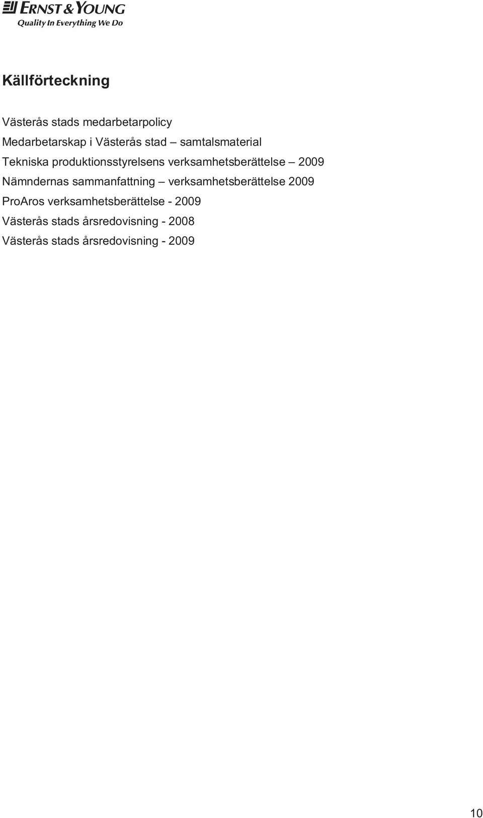 Nämndernas sammanfattning verksamhetsberättelse 2009 ProAros