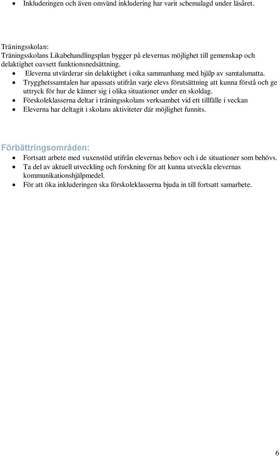 Eleverna utvärderar sin delaktighet i oika sammanhang med hjälp av samtalsmatta.